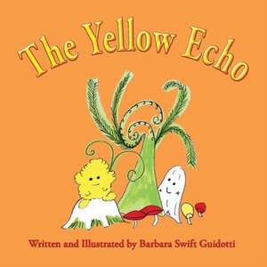 The Yellow Echo de Barbara Swift Guidotti