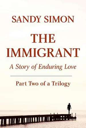 The Immigrant Part Two de Sandy Simon