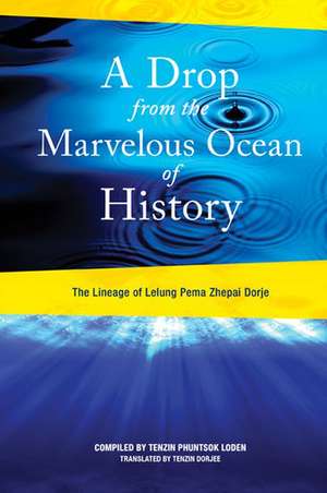 A Drop from the Marvelous Ocean of History de Lelung Tulku Rinpohe XI