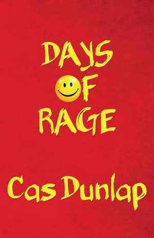 Days of Rage de Cas Dunlap