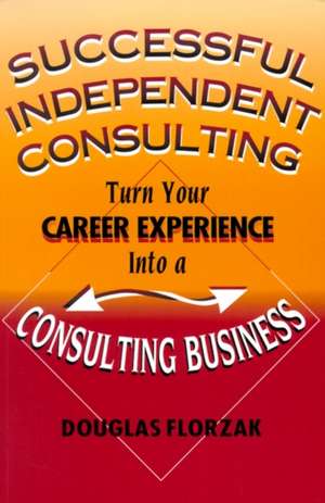 Successful Independent Consulting de Douglas Florzak