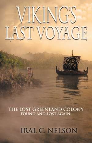 VIKING'S LAST VOYAGE de Iral Clair Nelson