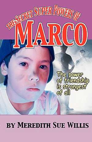 The Secret Super Powers of Marco de Meredith Sue Willis