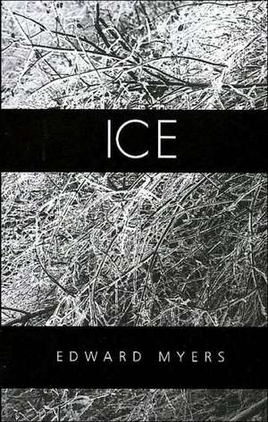 Ice de Edward Myers