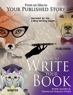 How to Write Your Book de Francine Barish-Stern