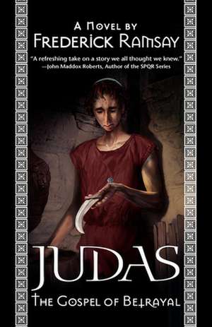 Judas: The Gospel of Betrayal; A Jerusalem Mystery de Frederick Ramsay