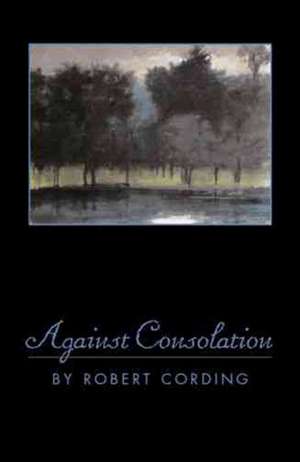 Against Consolation de Robert Cording