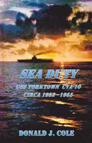 Sea Duty de MR Donald J. Cole