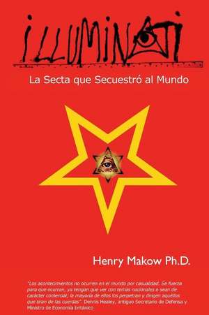 Illuminati de Henry Makow Ph. D.