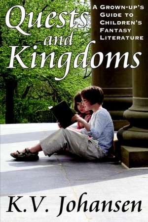 Quests and Kingdoms de K. V. Johansen