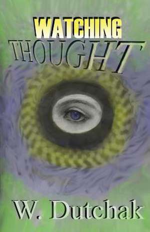 Watching Thought de Walter Dutchak Cet