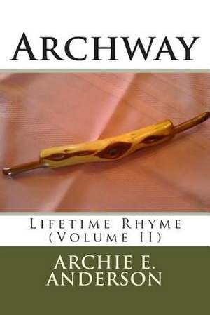 Archway de Archie E. Anderson