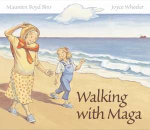 Walking with Maga de Maureen Boyd Biro