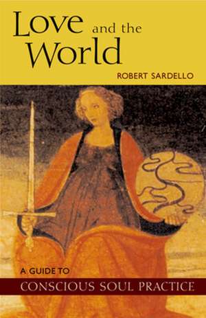 Love and the World de Robert Sardello