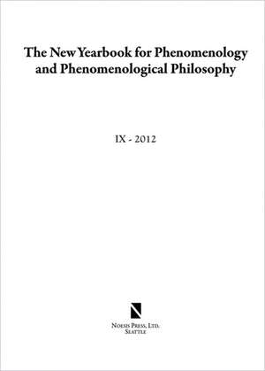 The New Yearbook for Phenomenology and Phenomenological Philosophy: Volume 9, Special Issue de Theodore Kisiel