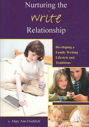 Nurturing the Write Relationship de Mary A. Froehlich