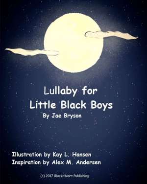 Lullaby for Little Black Boys de Jae Bryson