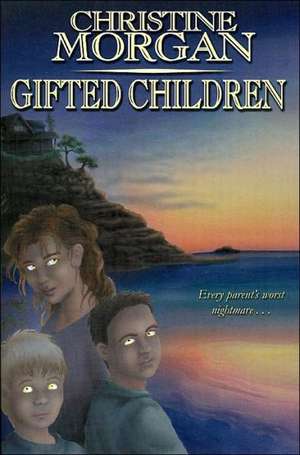 Gifted Children de Christine M. Morgan