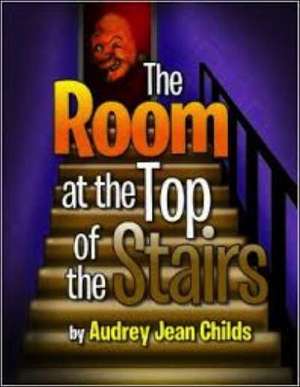 The Room at the Top of the Stairs de Audrey Jean Childs