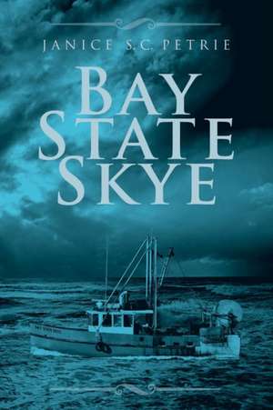 Bay State Skye de Janice S. C. Petrie