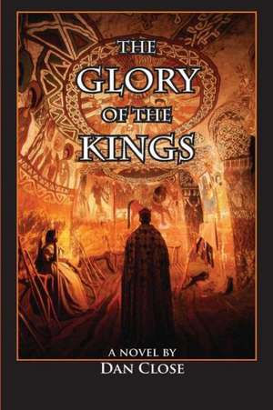 The Glory of the Kings de Dan Close