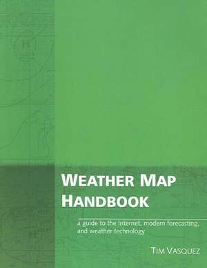 Weather Map Handbook de Tim Vasquez