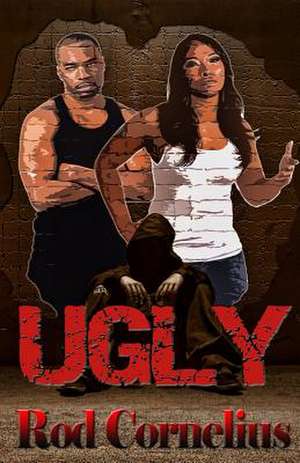 Ugly: The Complete 5 Part Series Plus Bonus - Sins of Bain de Rod Cornelius