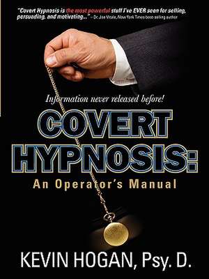 Covert Hypnosis: An Operator's Manual de Kevin L. Hogan