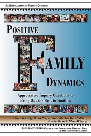 Positive Family Dynamics de Dawn Cooperrider Dole