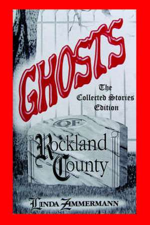 Ghosts of Rockland County de Linda Zimmermann