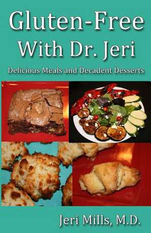 Gluten-Free with Dr. Jeri de Jeri Mills M. D.