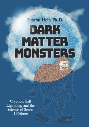 Dark Matter Monsters de Mark Tuchman