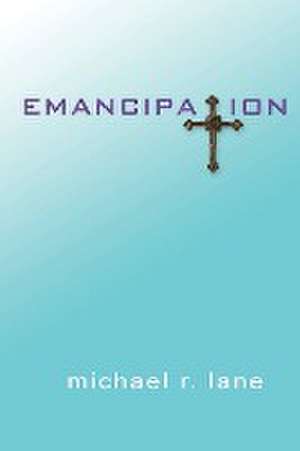 Emancipation de Michael R. Lane