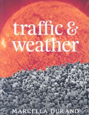 TRAFFIC & WEATHER de Marcella Durand