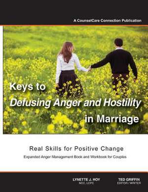 Keys to Defusing Anger and Hostility in Marriage de Lynette J. Hoy Lcpc