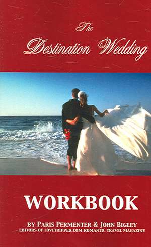 The Destination Wedding Workbook de Paris Permenter