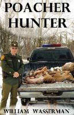 Poacher Hunter de William Wasserman