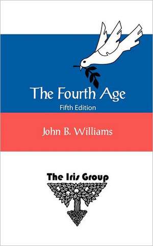 The Fourth Age: Fifth Edition de John B. Williams