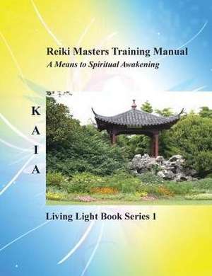 Reiki Masters Training Manual de Kaia