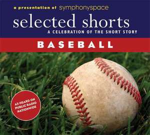 Selected Shorts: Baseball: A Celebration of the Short Story de W. P. Kinsella