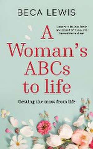 A Woman's ABCs Of Life de Beca Lewis