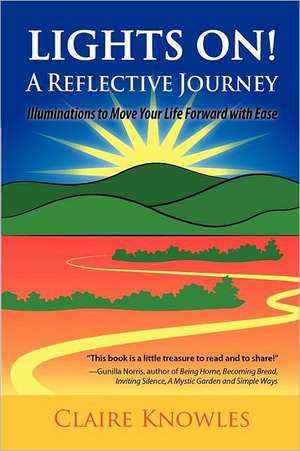 Lights On! a Reflective Journey de Claire Knowles