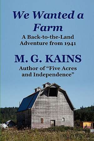 We Wanted a Farm de M. G. Kains