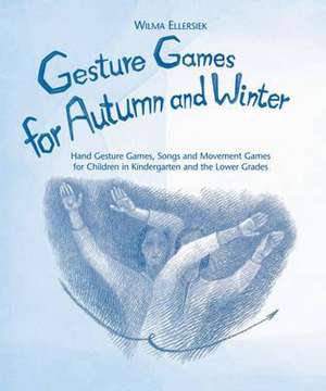 Gesture Games for Autumn and Winter de Wilma Ellersiek