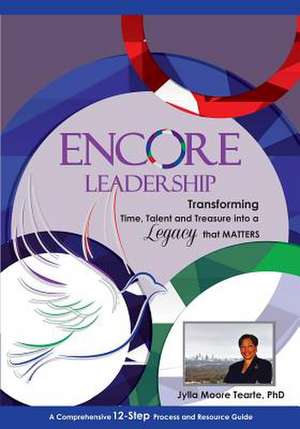 Encore Leadership de Jylla Moore Tearte Phd