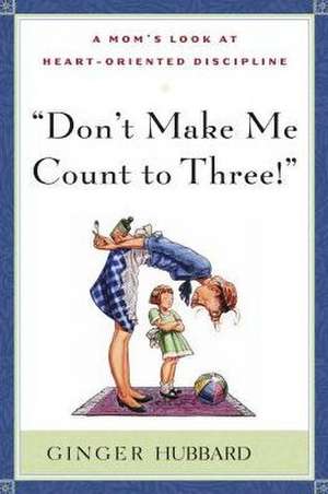 Don't Make Me Count to Three de Ginger Plowman