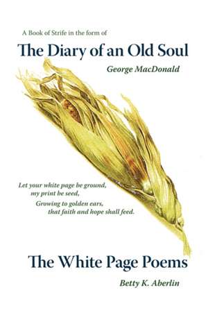 The Diary of an Old Soul & the White Page Poems de Betty K. Aberlin