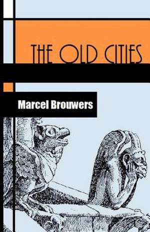 The Old Cities de Marcel Brouwers