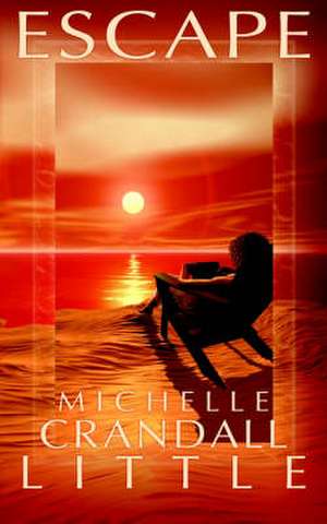 Escape de Michelle Crandall Little