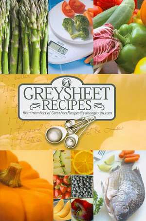 Perfect Greysheet Recipes Cookbook [2011] Greysheet Recipes Collection from Members of Greysheet Recipes Greysheet Recipes de Greysheet Recipes